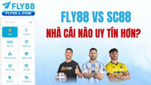FLY88 vs SC88 – Nhà Cái Nào Uy Tín Hơn? So Sánh Chi Tiết 2026