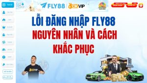 Lỗi Đăng Nhập FLY88 – Nguyên Nhân Và Cách Sửa